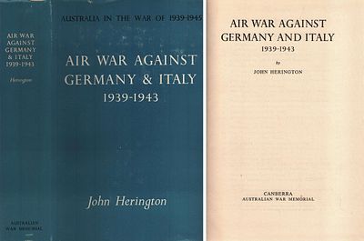 Air War Against Germany & Italy 1939-1943. Hardback Book. By John Herington. Publisher Canberra 