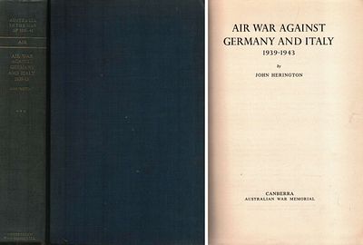 Air War Against Germany & Italy 1939-1943. Hardback Book. By John Herington. Publisher Canberra 