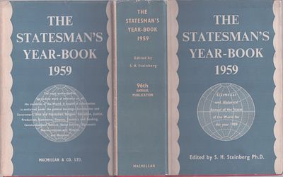 The Statesman's Yearbook 1959 Ninety Sixth Annual Publication edited by S. H. Steinberg 