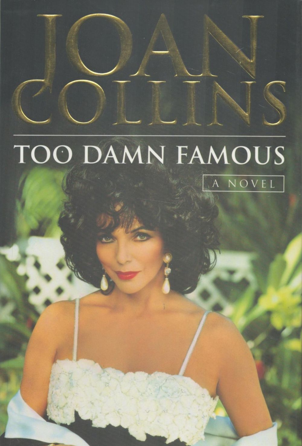 Lot 133: Actor, Joan Collins signed hardback book titled- Too...