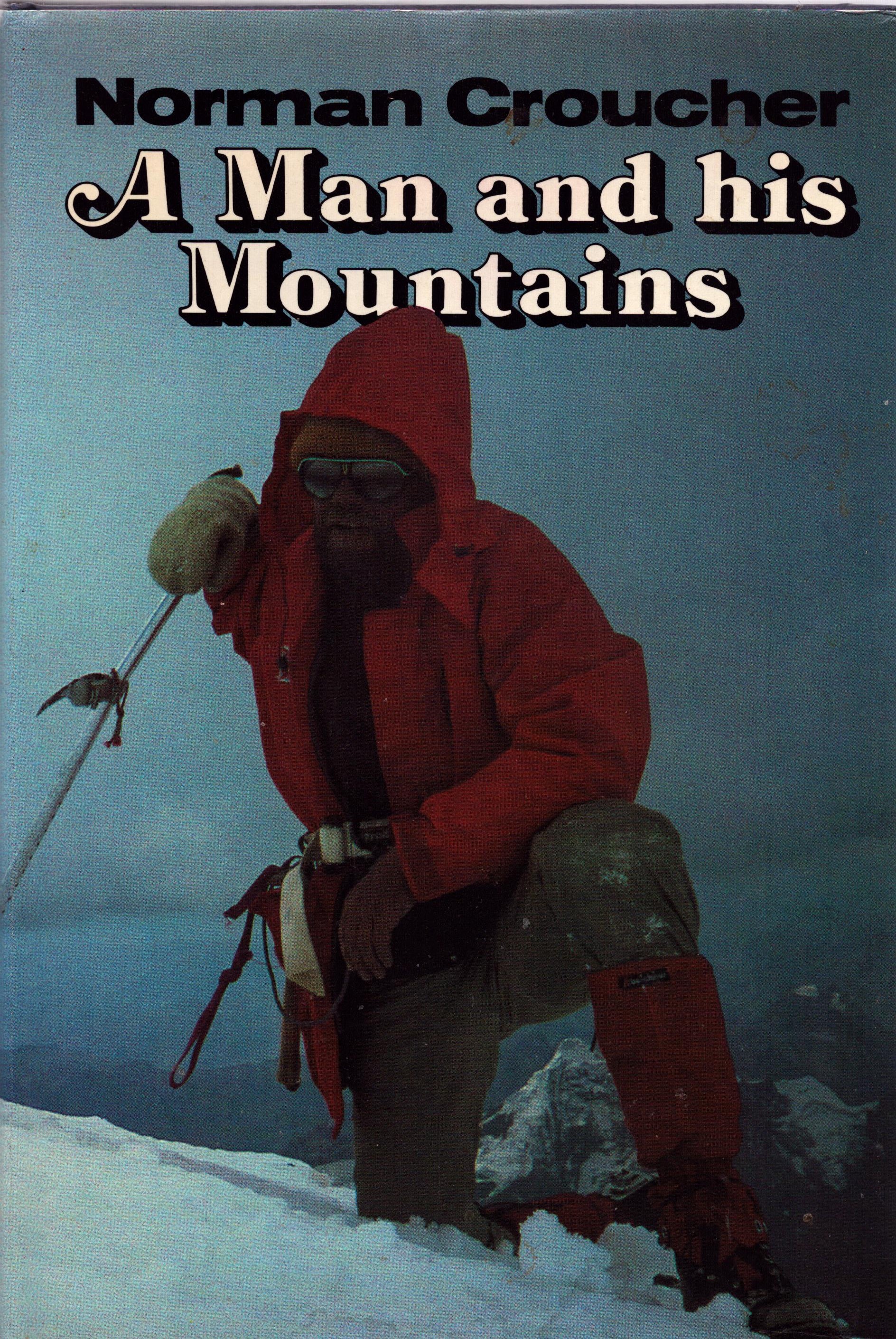Norman Croucher signed book: A Man and his Mountains