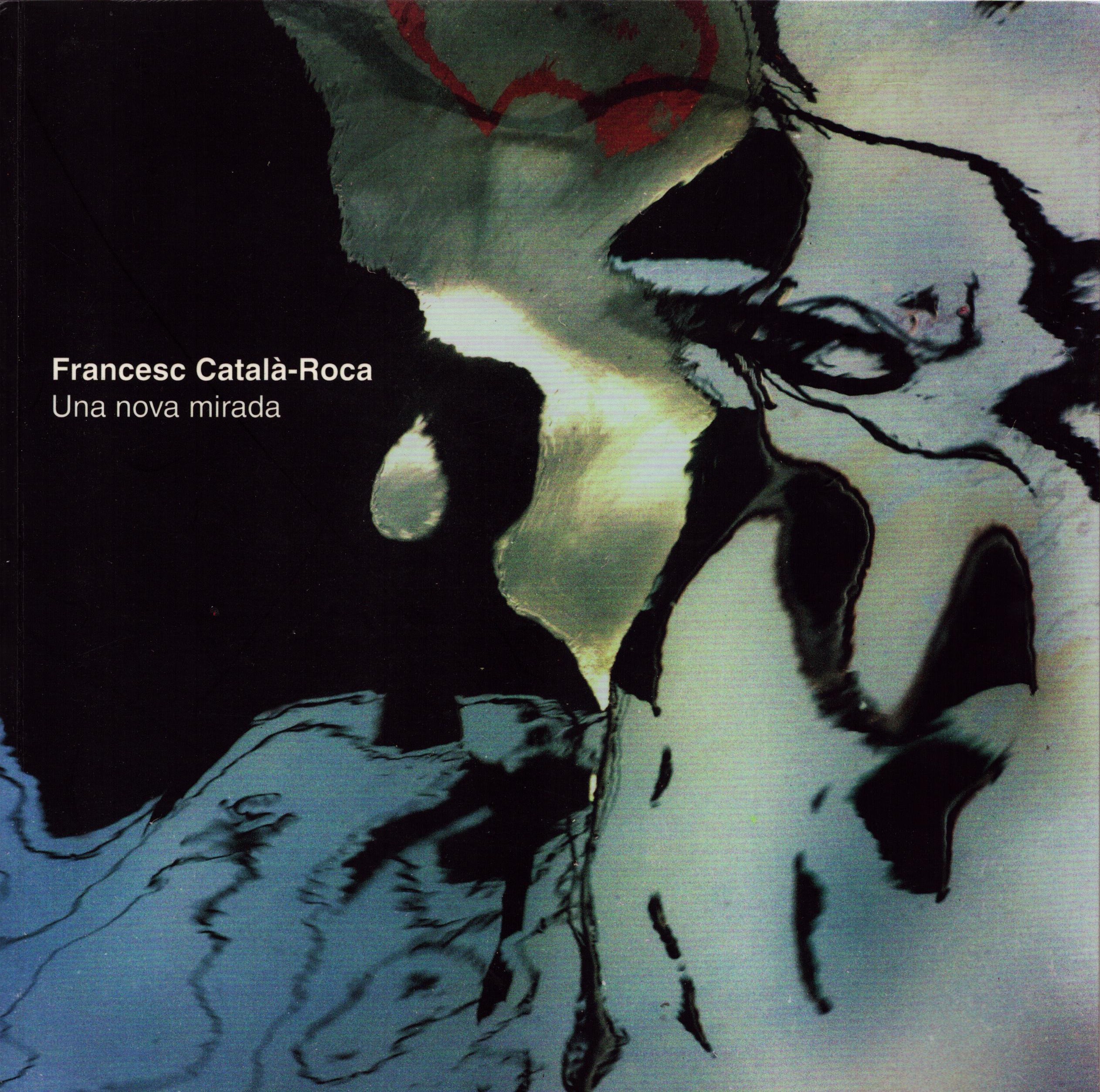 Francesc Català-Roca: Una nova mirada