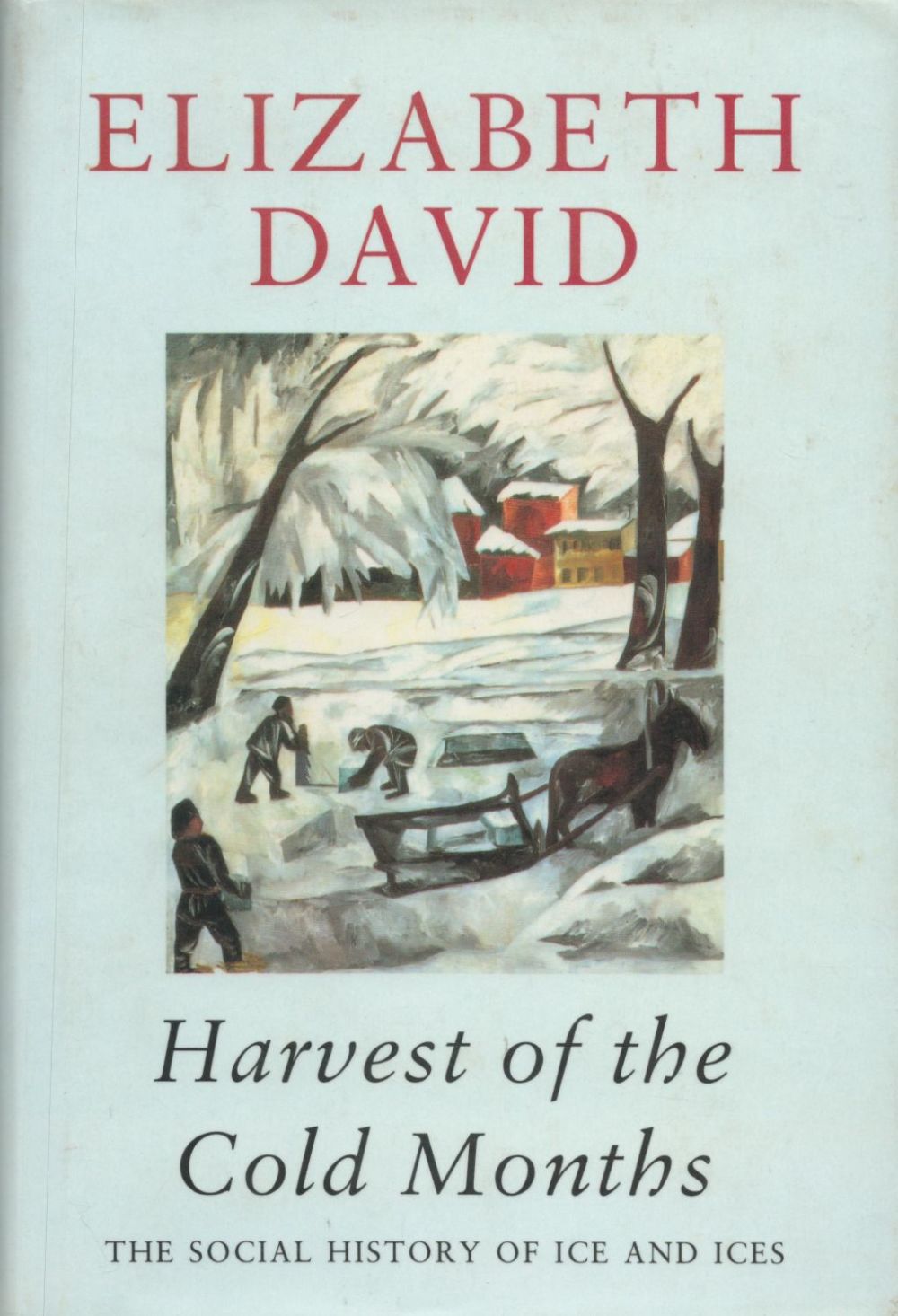 Lot 437: Harvest of the Cold Months by Elizabeth David...