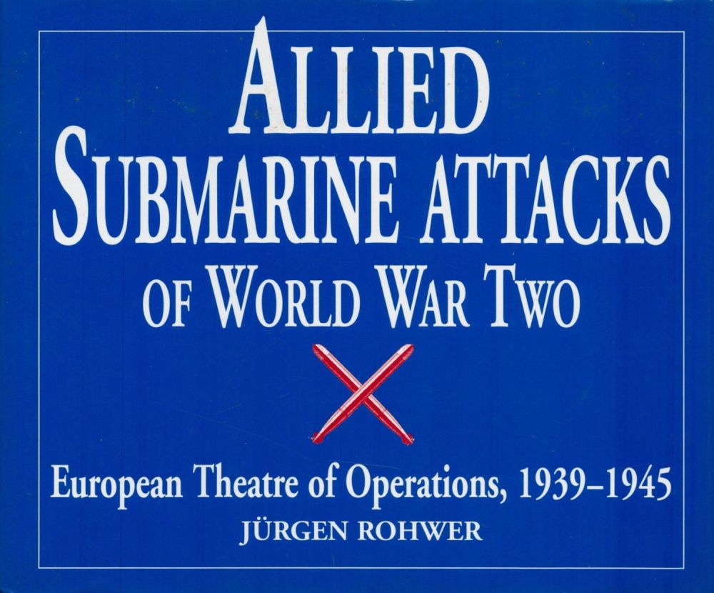 Lot 441: Jurgen Rohwer 1st Ed Hardback Book Titled Allied...
