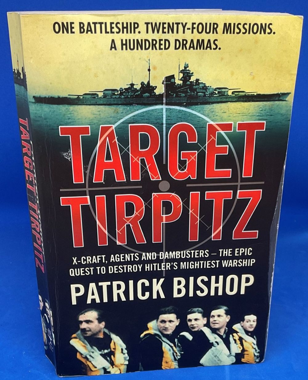 Lot 541: Patrick Bishop Paperback book titled Target Tirpitz- X-Craft,...