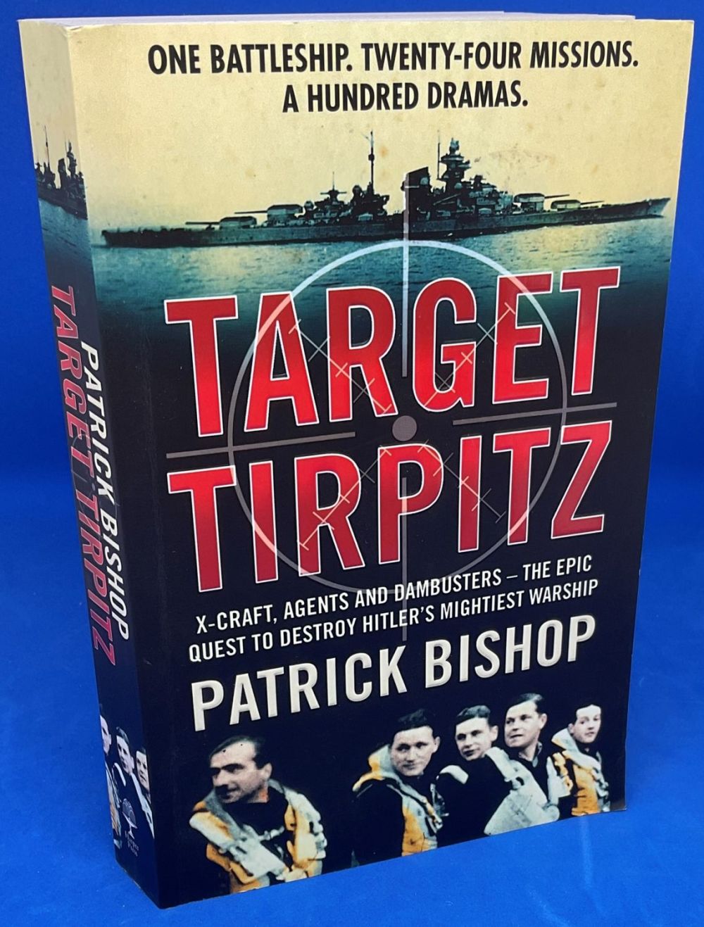 Lot 544: Patrick Bishop Paperback book titled Target Tirpitz- X-Craft,...