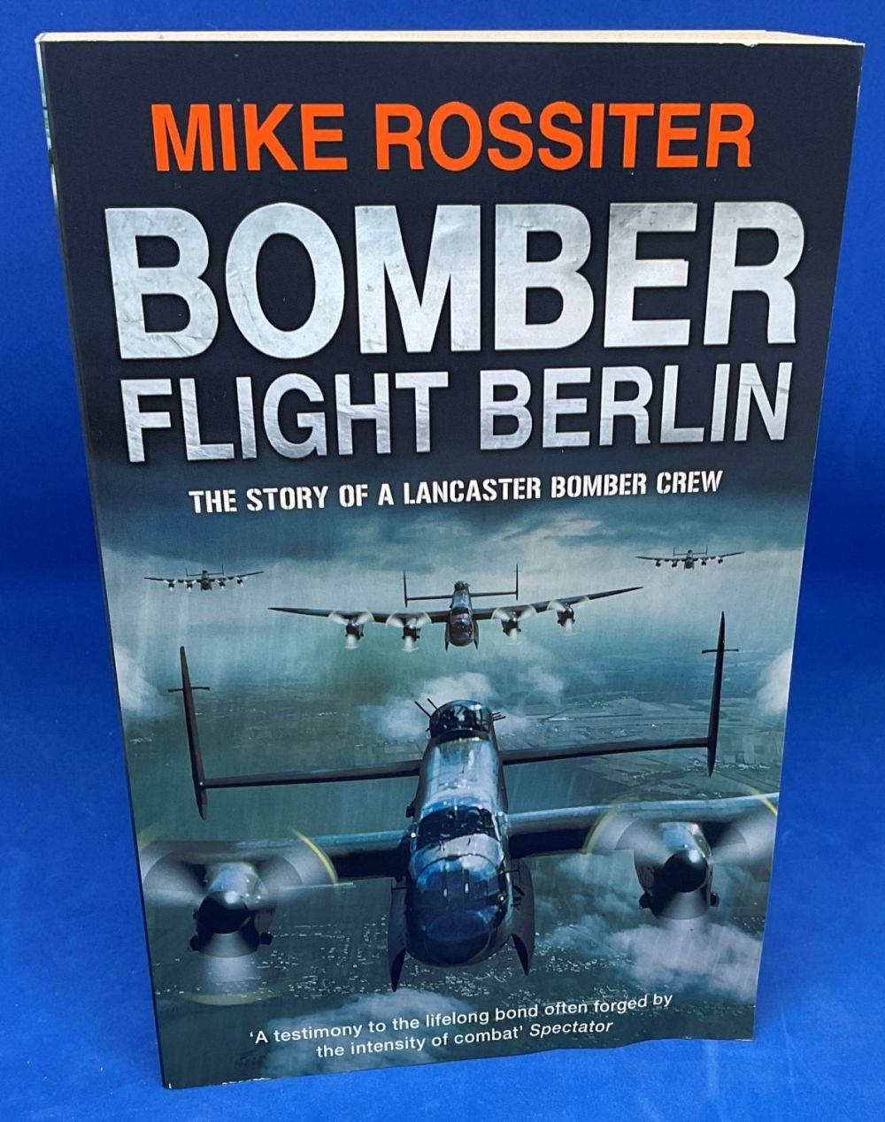 Lot 565: Mike Rossiter Paperback Book Titled Bomber Flight Berlin-...