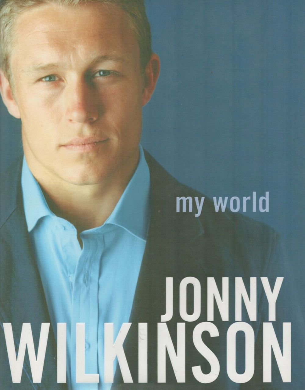 Lot 639: Jonny Wilkinson Hardback Book titled 'My world'. Unsigned...