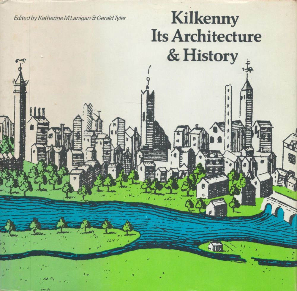 Lot 94: Kilkenny Its Architecture and History edited by K...