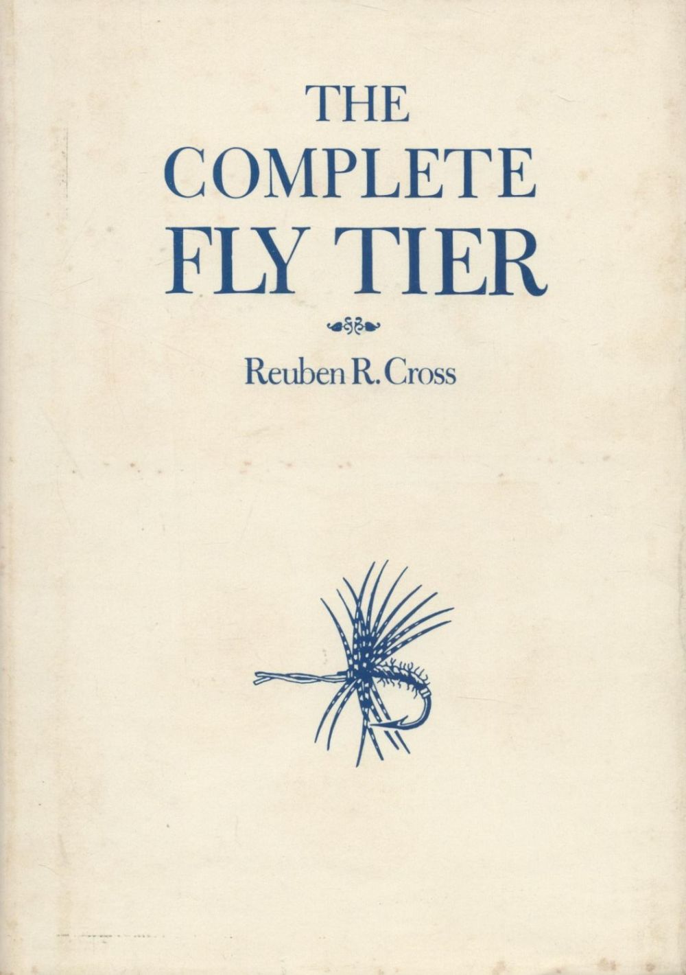 Lot 236: The Complete Fly Tier by Reuben Cross 1971...