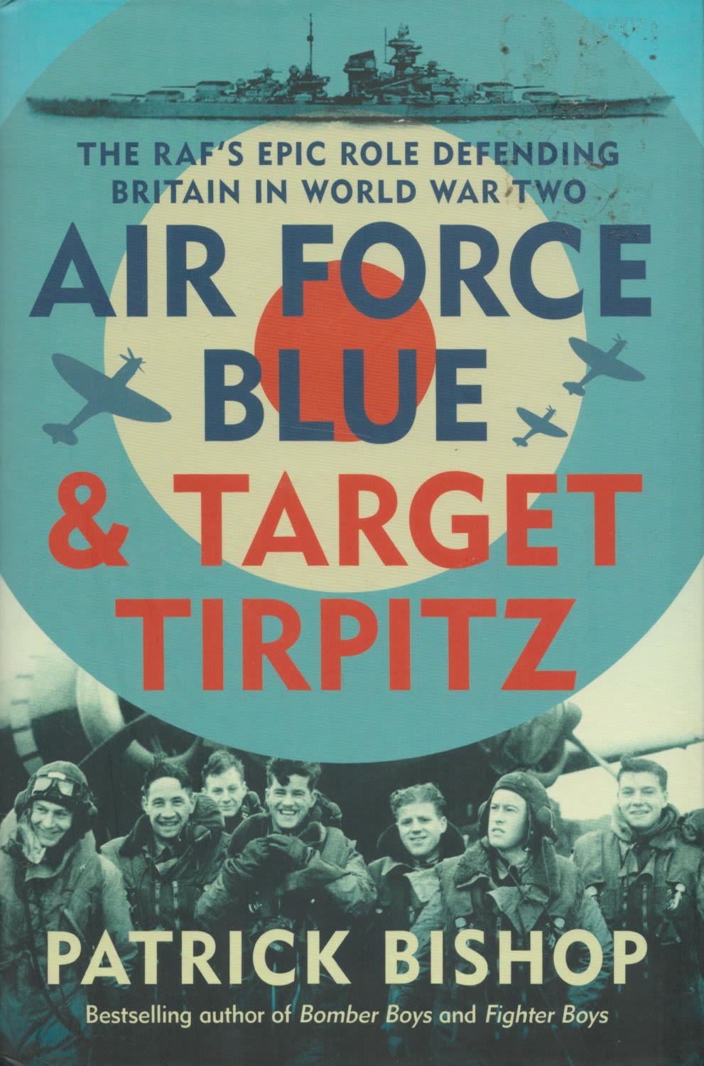 Lot 251: Airforce Blue and Target Tirpitz by Patrick Bishop...