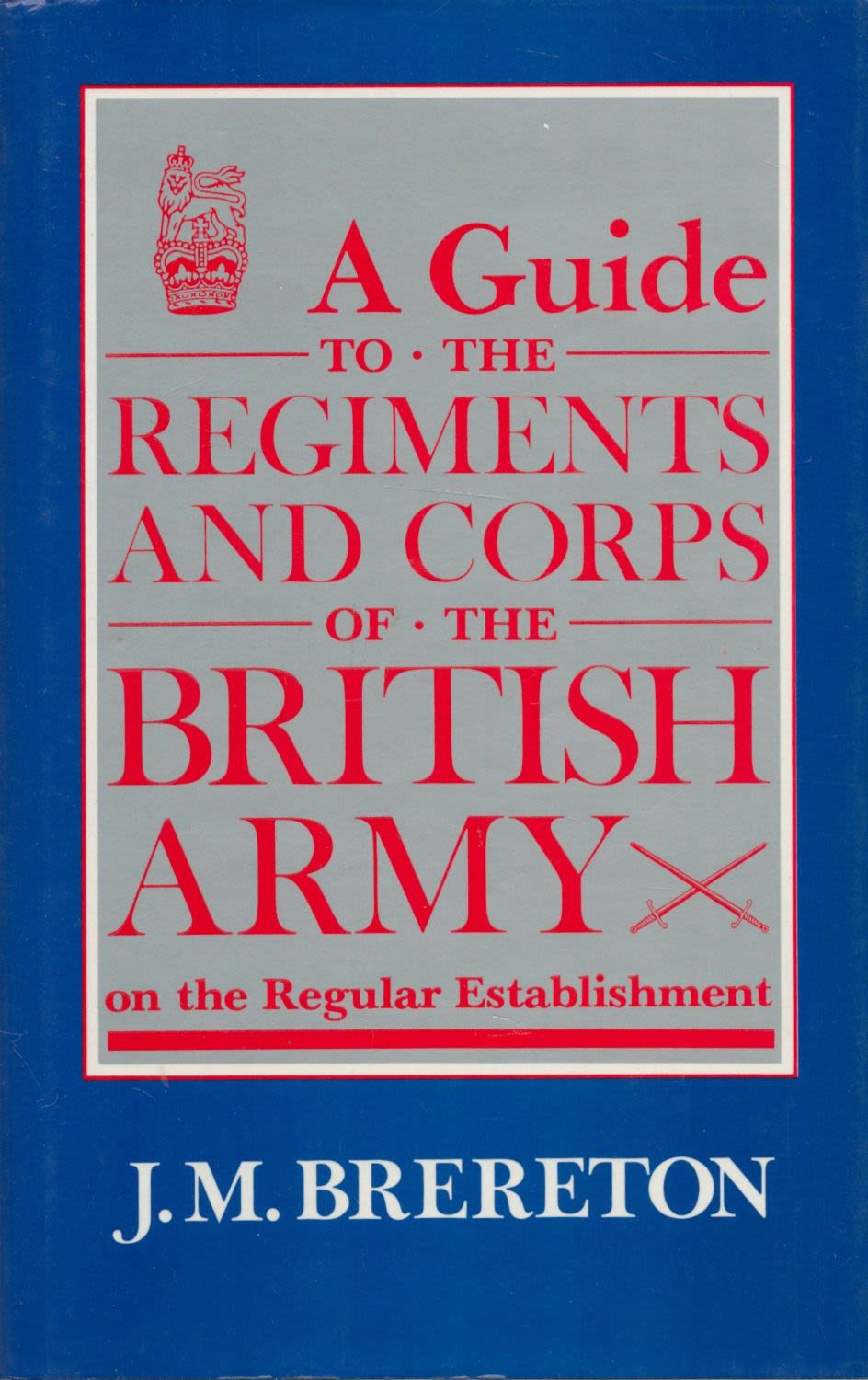 Lot 283: A Guide to The Regiments and Corps of...