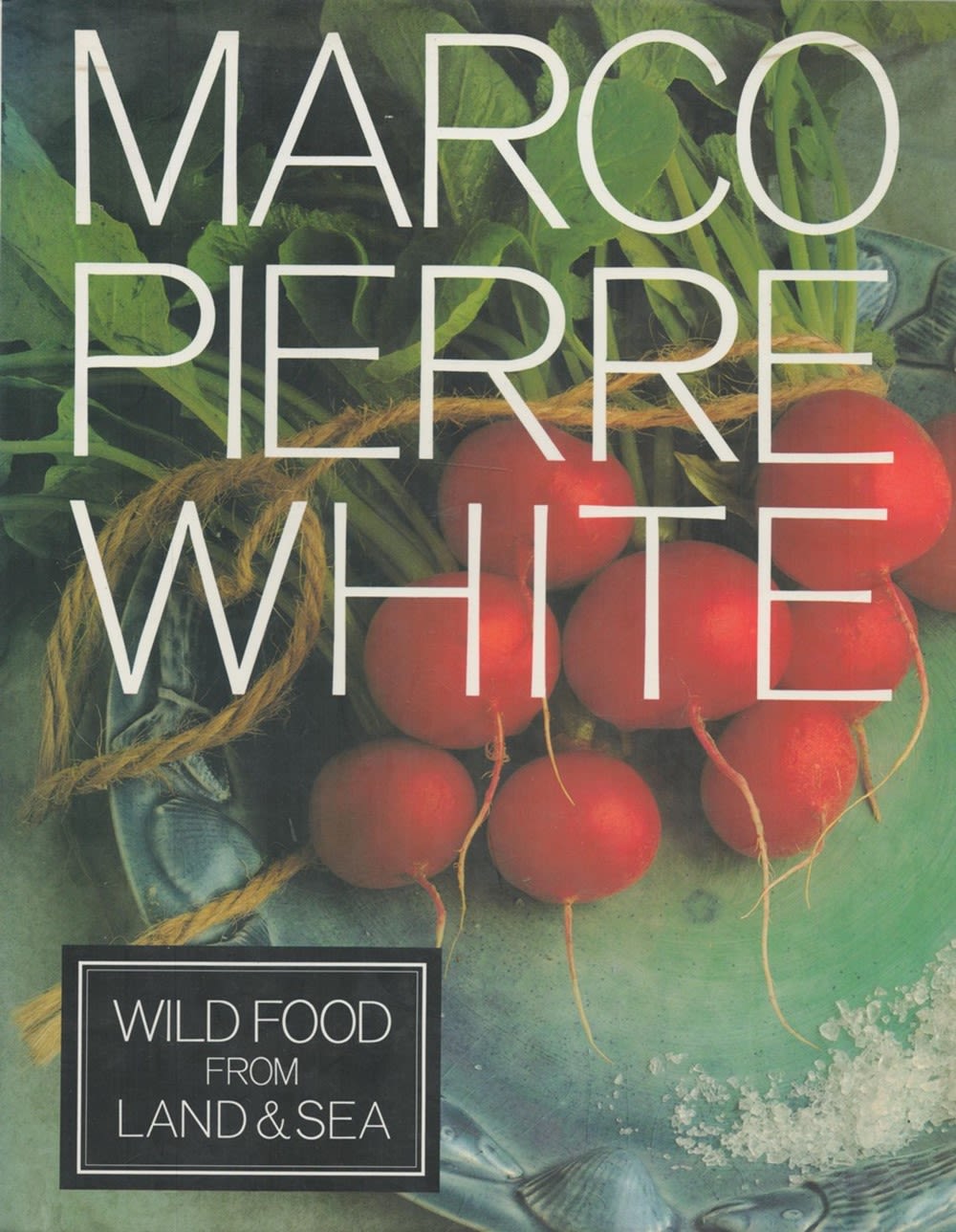 Lot 296: Marco Pierre White Signed Book Wild Food from...