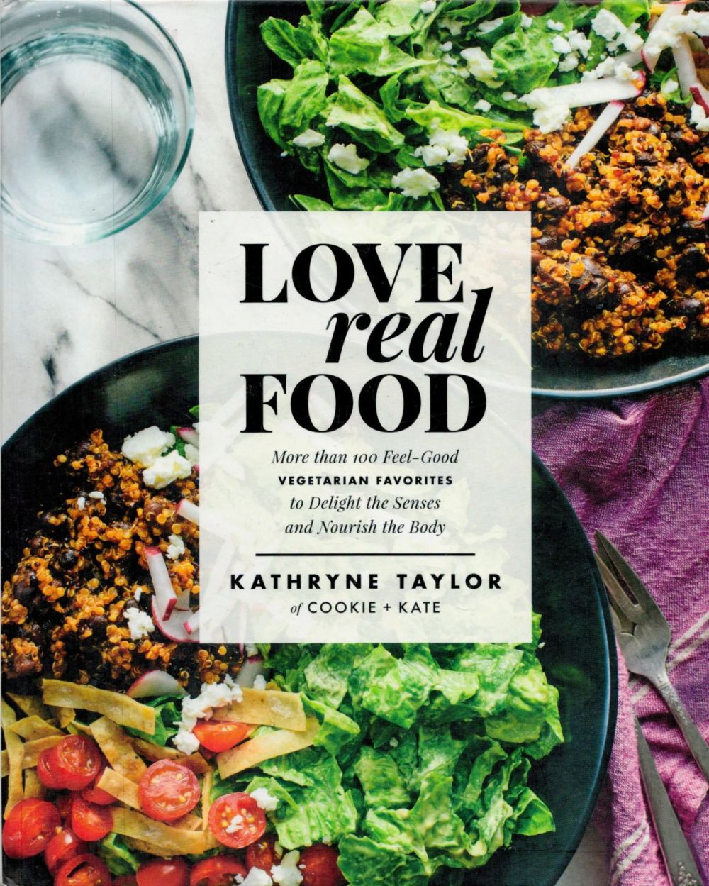 Lot 153: Love Real Food by Kathryne Taylor First Edition...