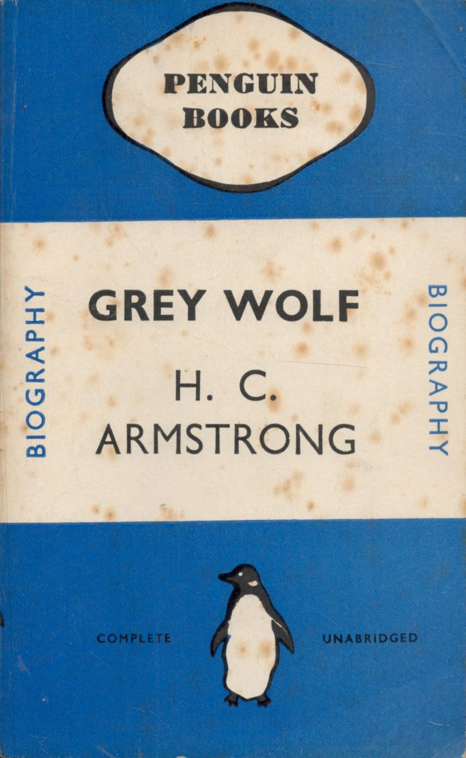 Lot 235: Grey Wolf by H C Armstrong 1937 edition...