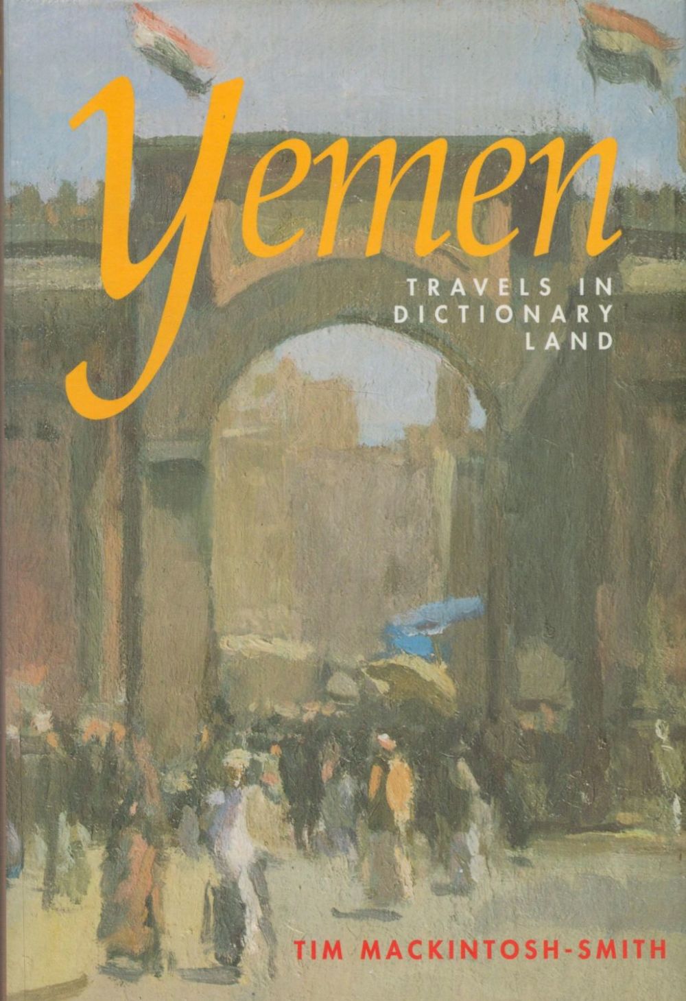 Lot 275: Yemen Travels in Dictionary Land by Tim Mackintosh...