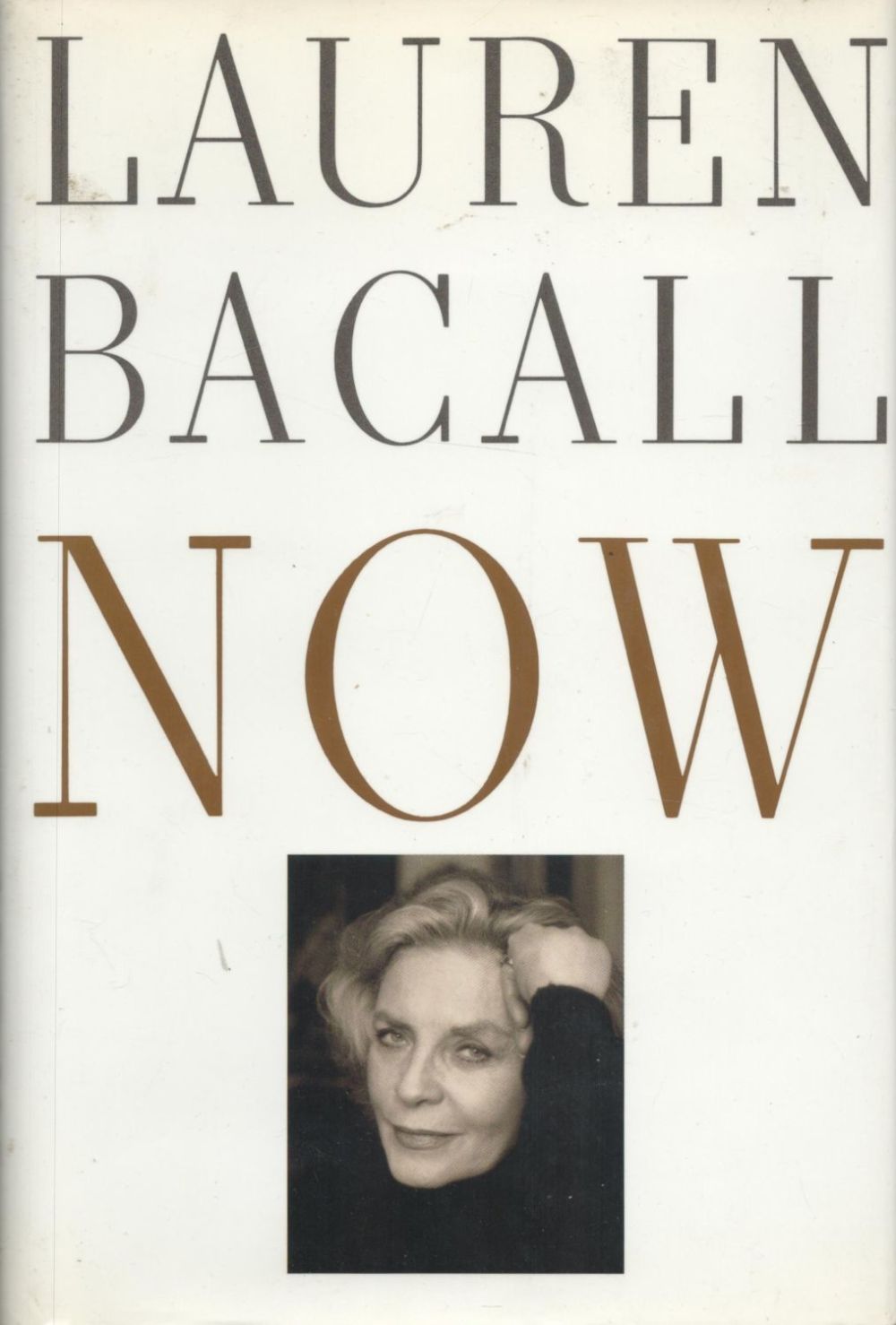 Lot 146: Lauren Bacall Now signed hardback book. All autographs...