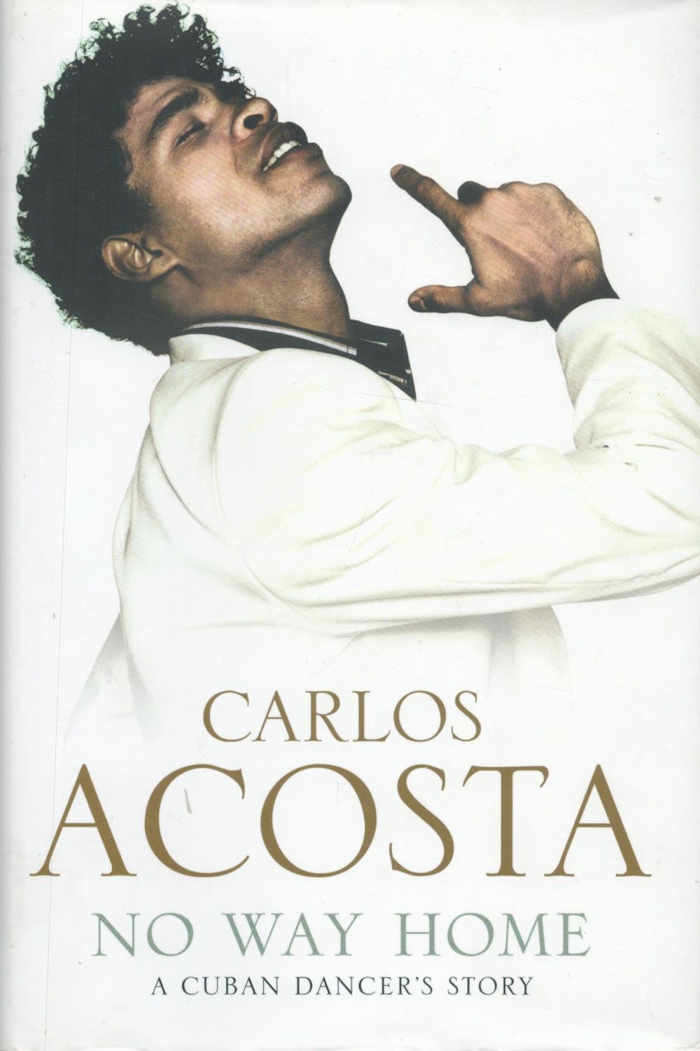 Lot 148: Carlos Acosta No Way Home, A Cuban Dancer's...