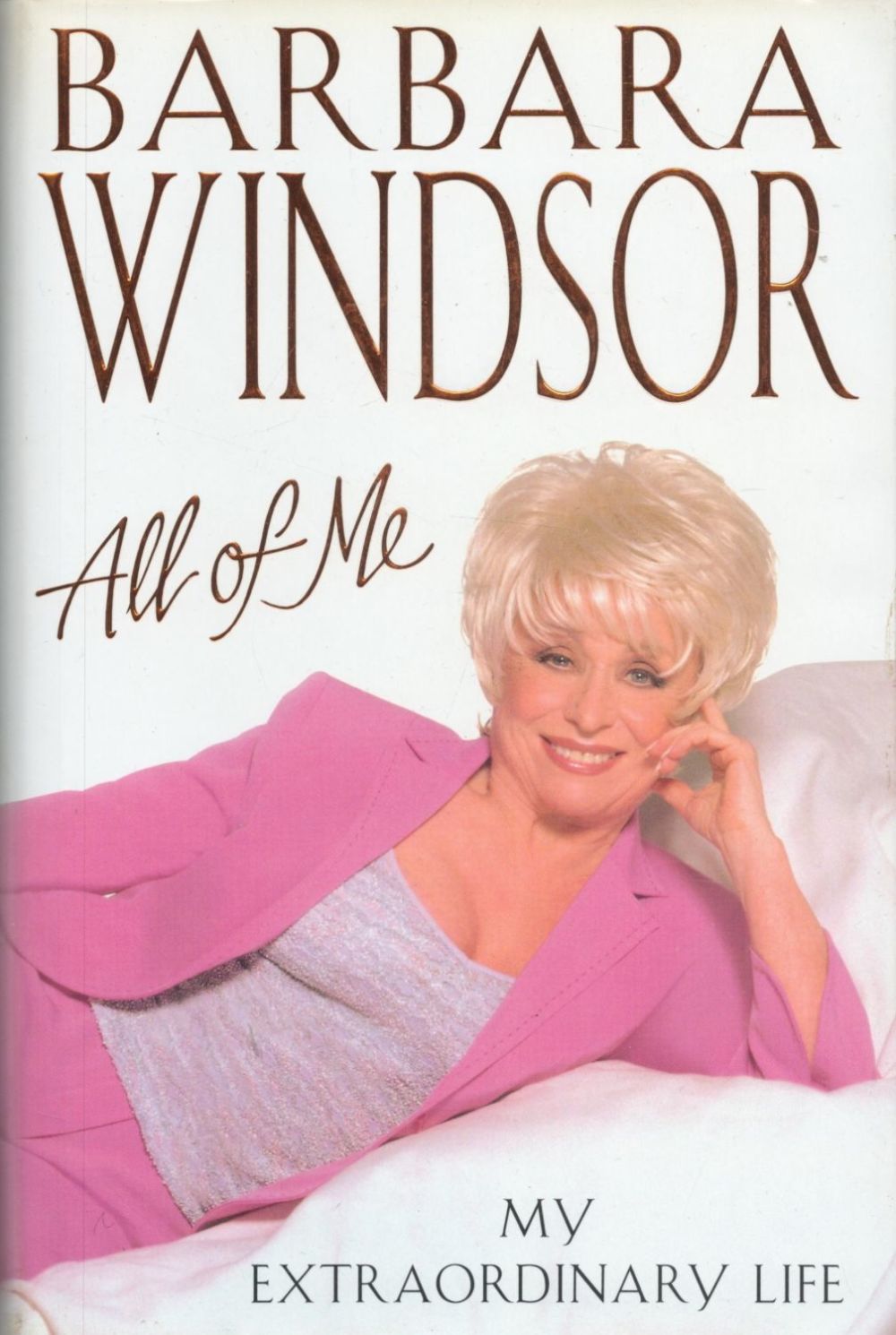 Lot 154: Barbara Windsor All Of Me signed hardback book....