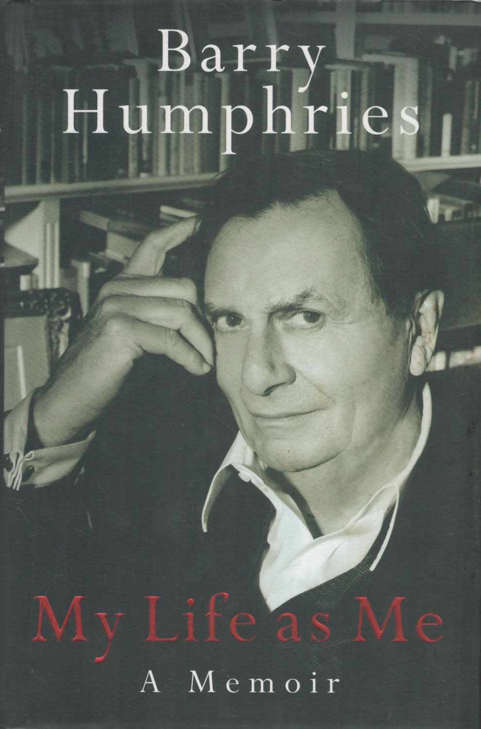 Lot 172: Barry Humphries signed book My Life As Me....