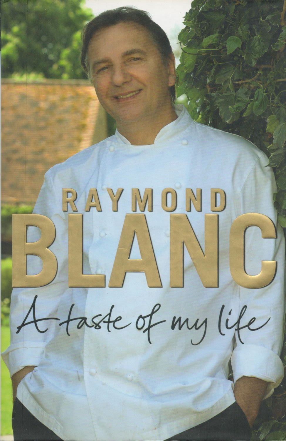 Lot 197: Raymond Blanc signed book A Taste Of My...