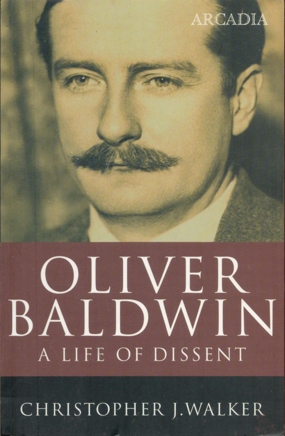 Lot 219: Oliver Baldwin, A Life Of Dissent by Christopher...