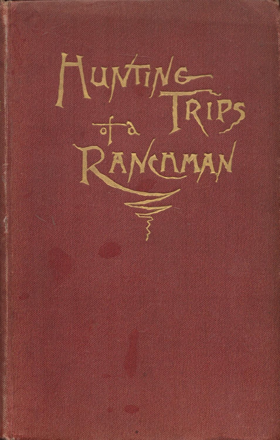 Lot 541: Hunting Trips of a Ranchman by Theodore Roosevelt....