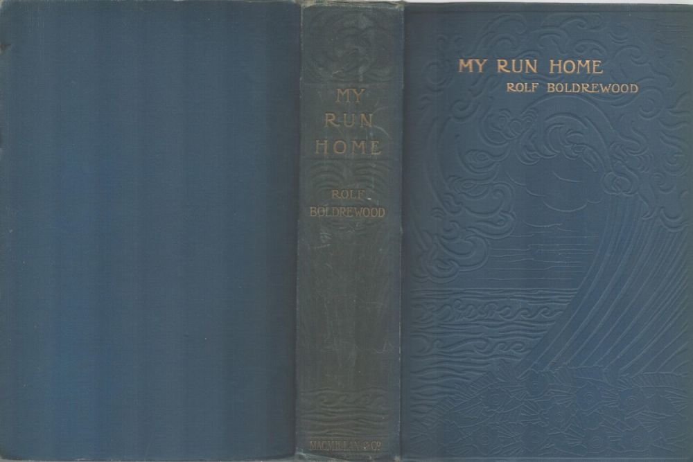 Lot 212: Rolf Boldrewood: My Run Home. Published by Macmillan...