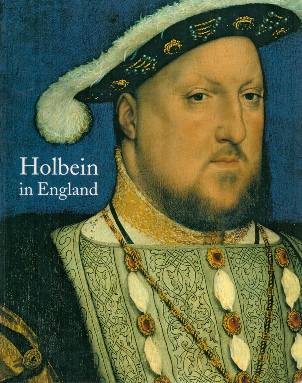 Lot 79: Holbein in England by Susan Foister 2006 First...