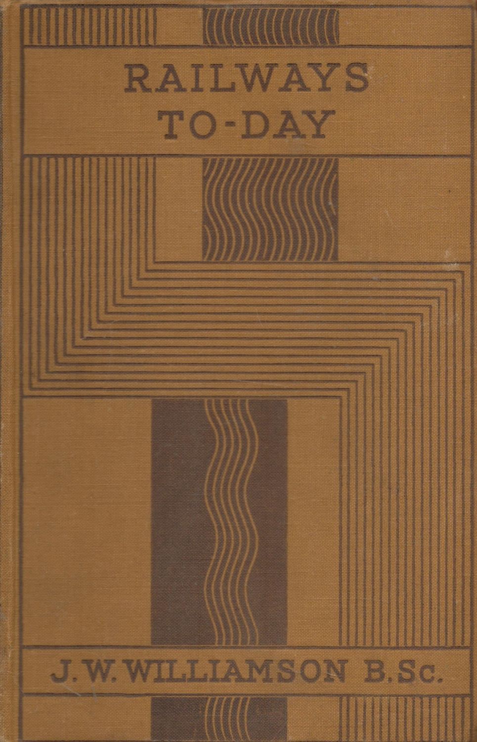 Lot 105: Railways To-Day by J W Williamson 1938 First...