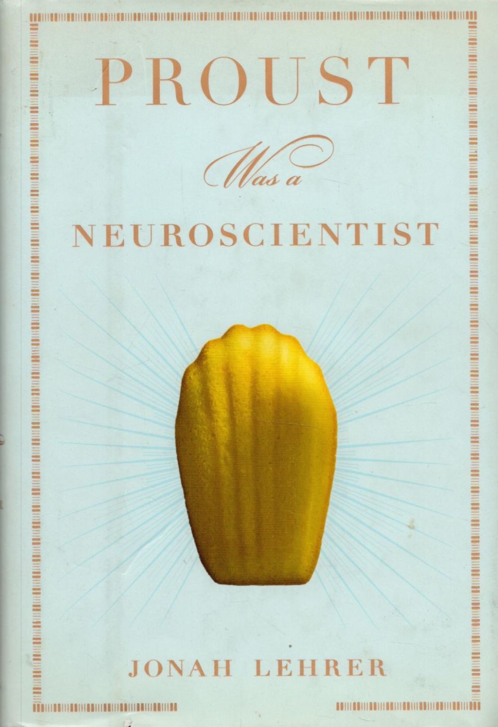 Lot 170: Proust was A Neuroscientist Jonah Lehrer 2007 First...