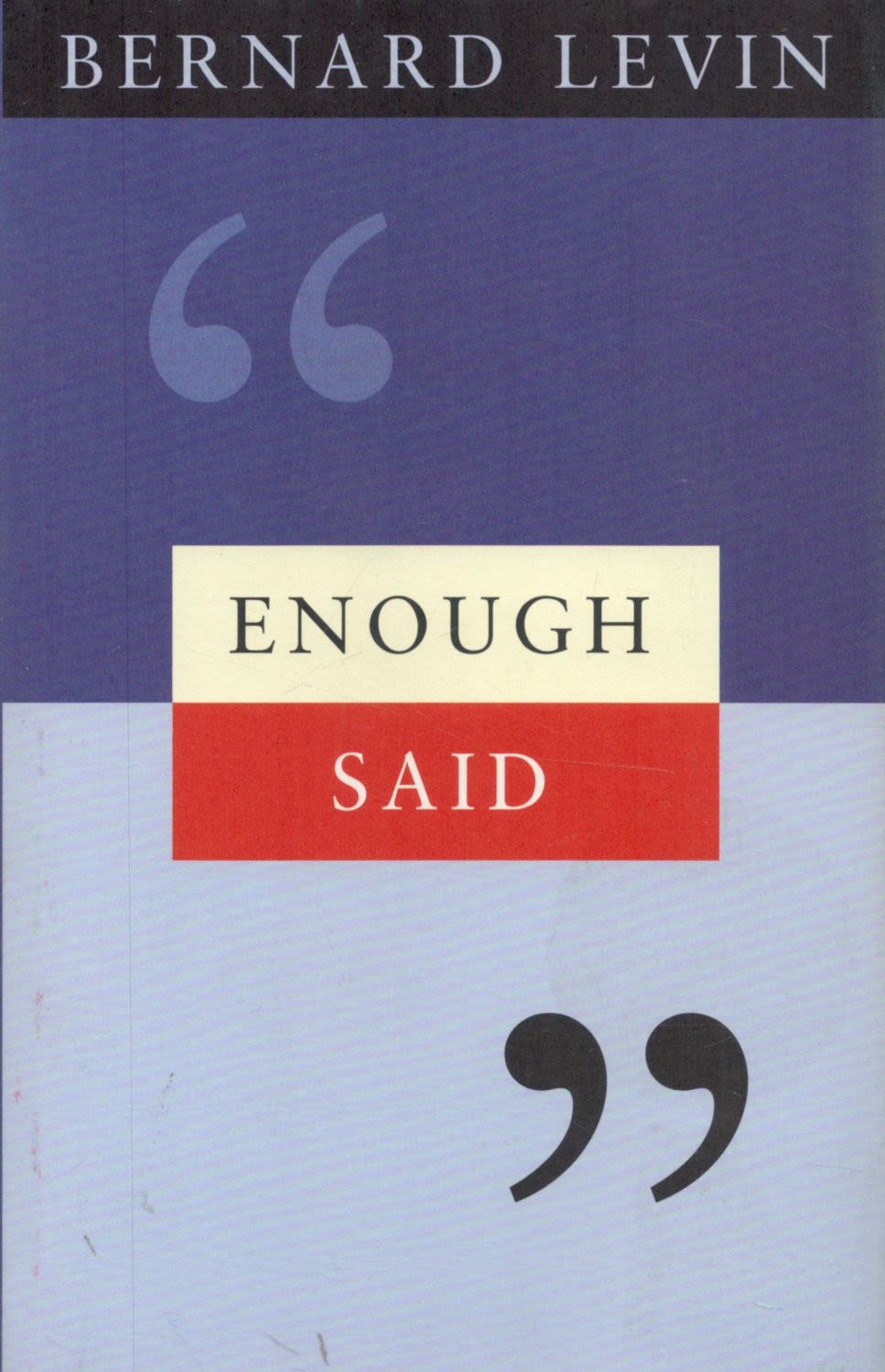 Lot 185: Enough Said by Bernard Levin 1998 First Edition...