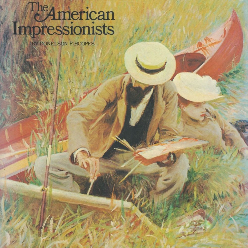 Lot 190: The American Impressionists by Donelson F Hoopes 1972...