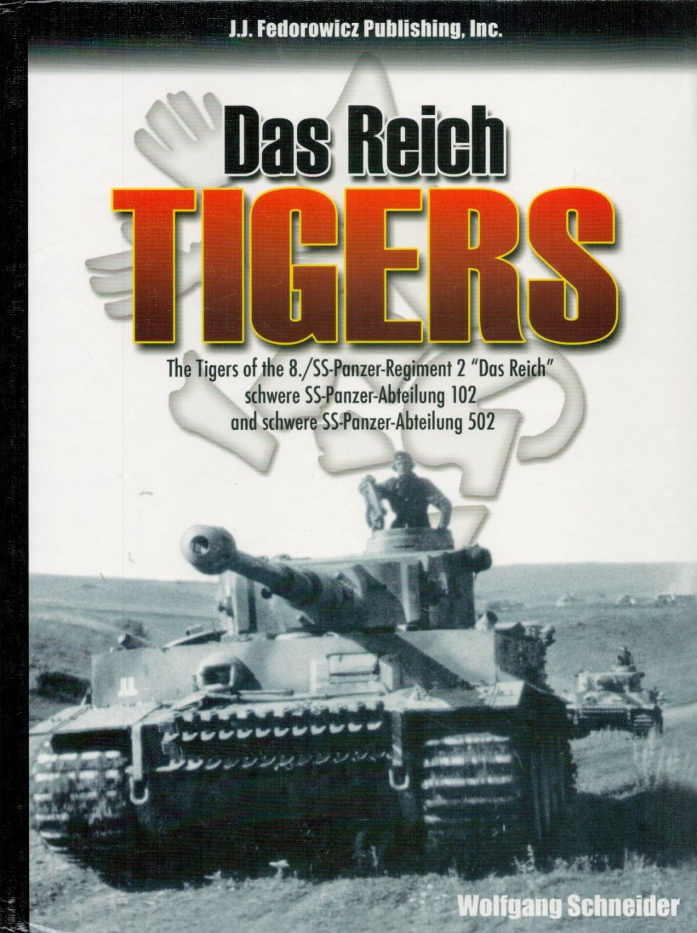 Lot 498: Das Reich Tigers by Wolfgang Schneider 2006 First...