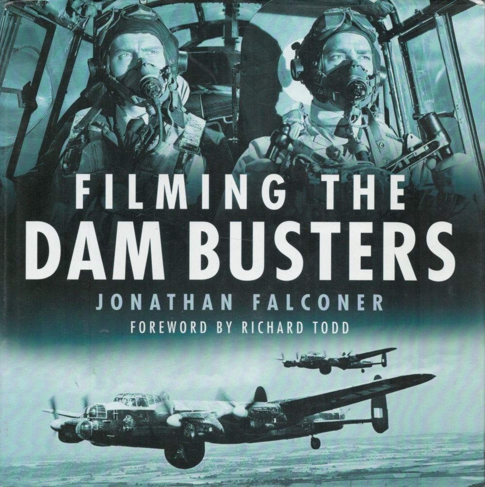 Lot 742: Filming The Dambusters by Jonathan Falconer 2005 First...