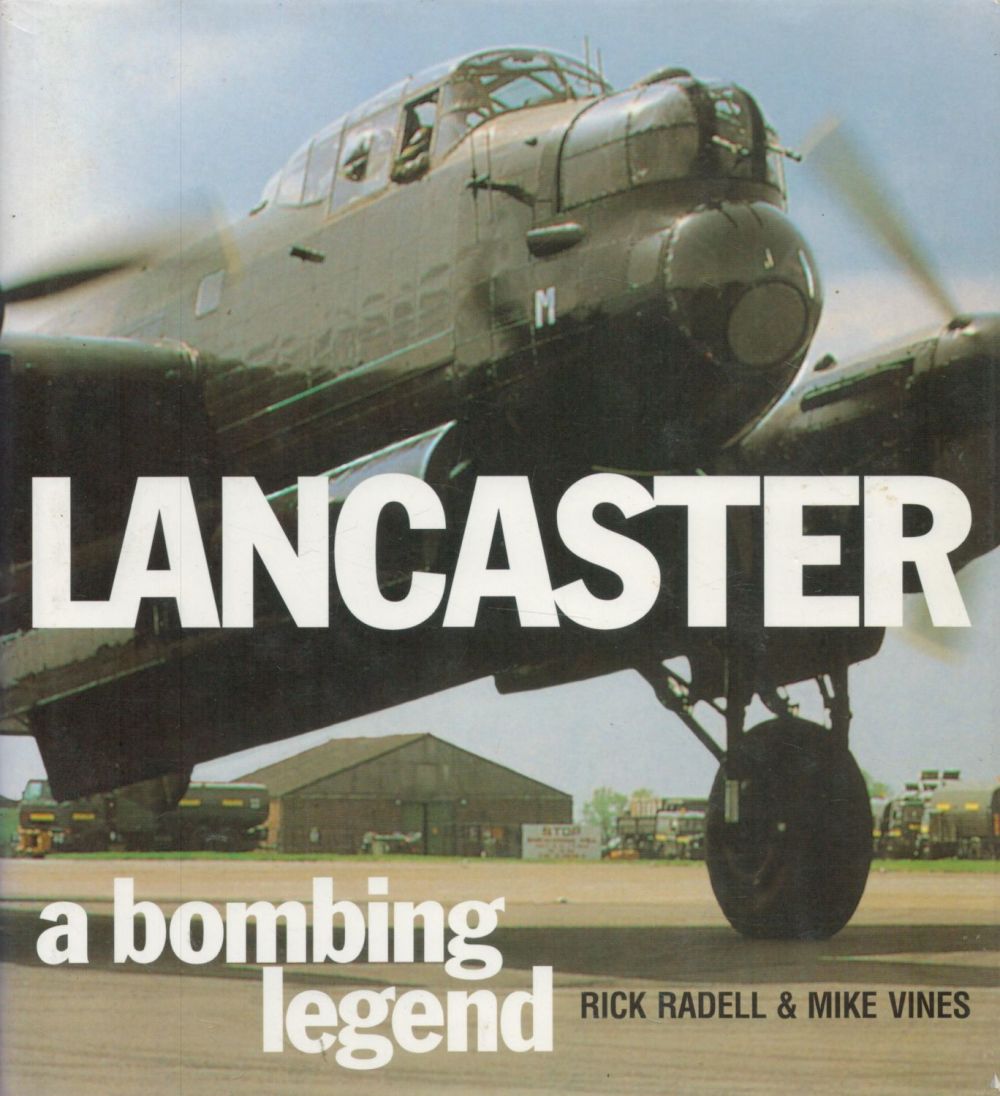 Lot 743: Lancaster A Bombing Legend by Rick Radell and...