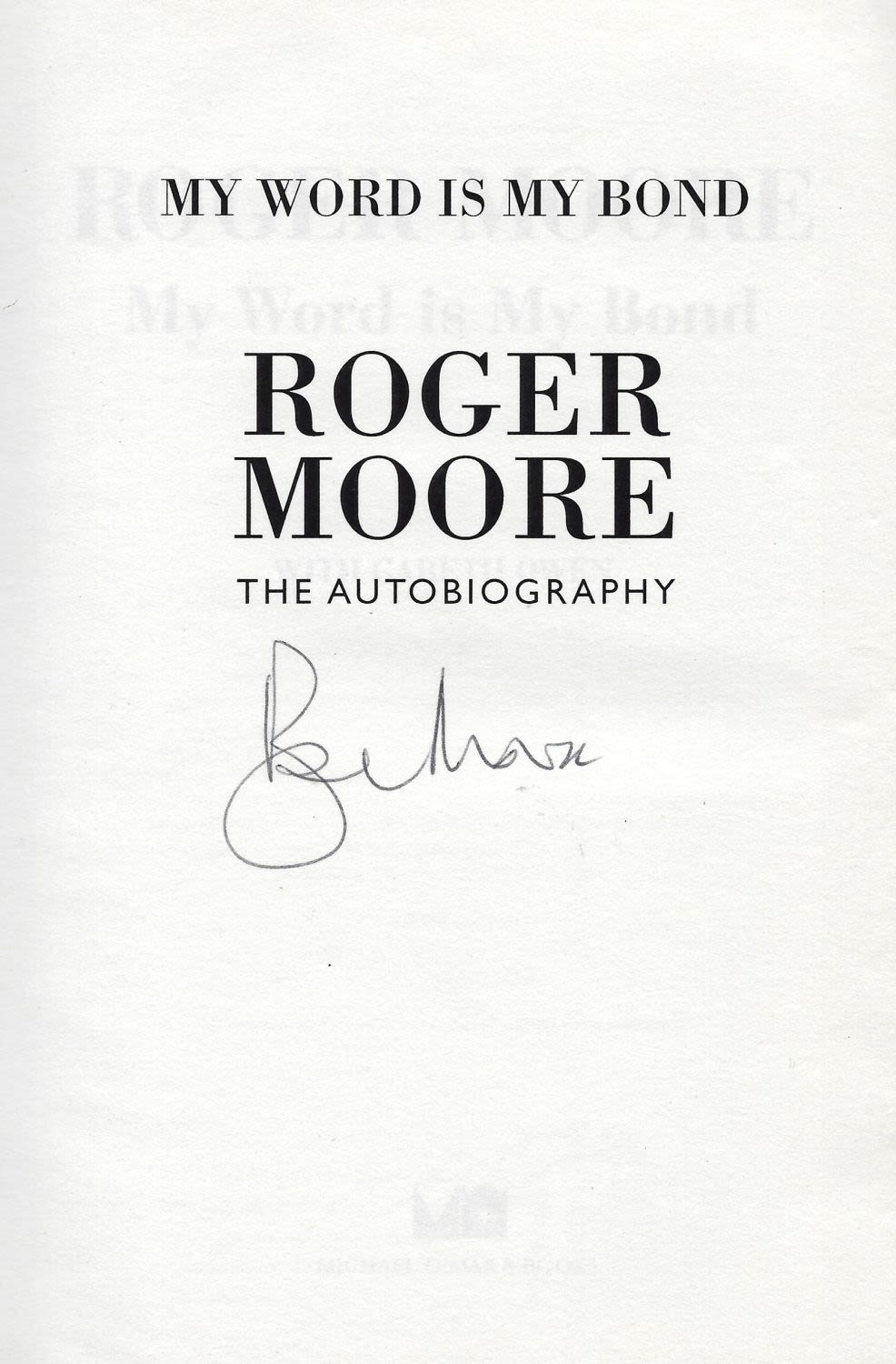Lot 82: Roger Moore signed My Word Is My Bond...