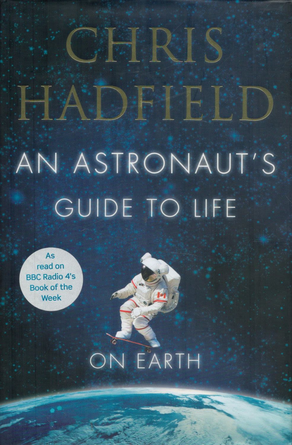 Lot 653: Chris Hadfield signed An Astronauts guide to life...