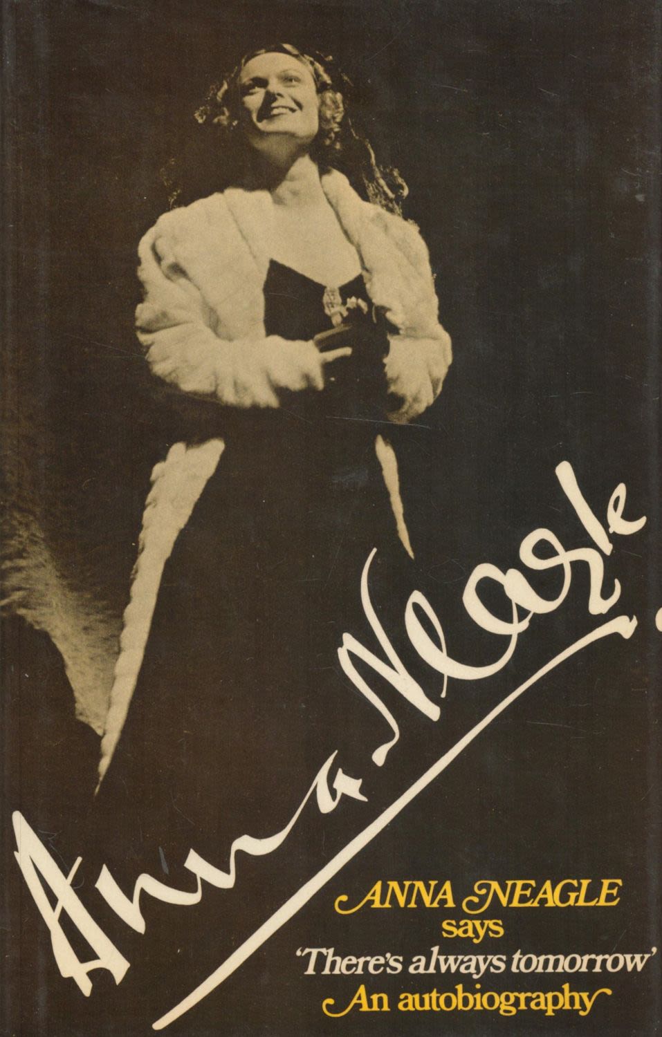 Lot 668: Anna Neagle signed book There's Always Tomorrow. Hardback...