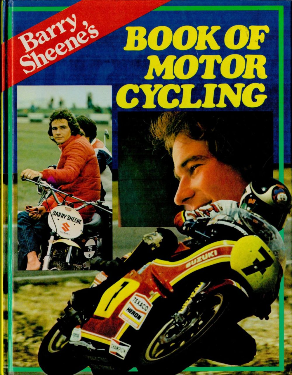 Lot 235: Barry Sheene signed Book of Motor Cycling hardback...