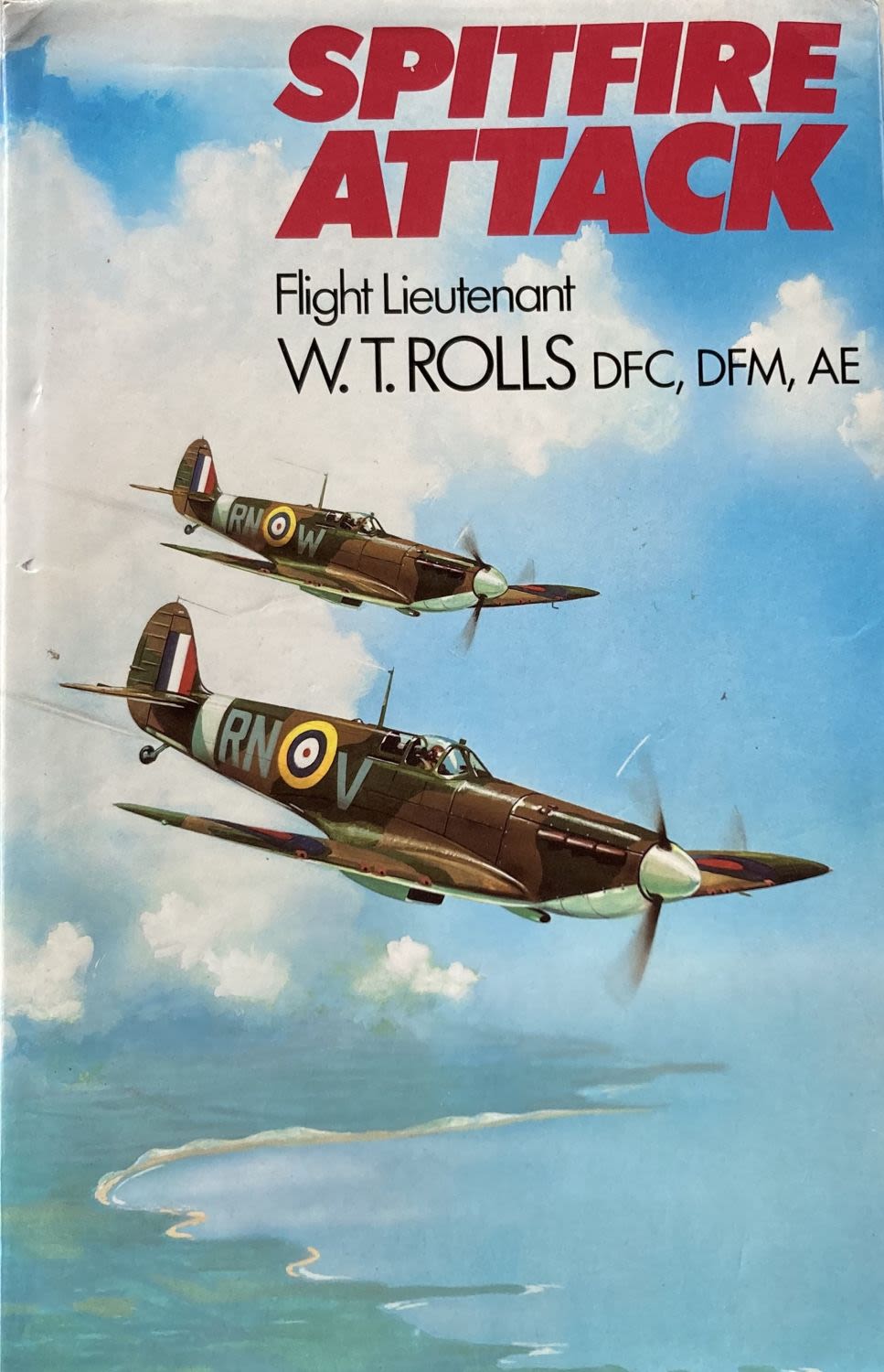 Lot 316: Spitfire Attack by Flt Ltnt W T Rolls...
