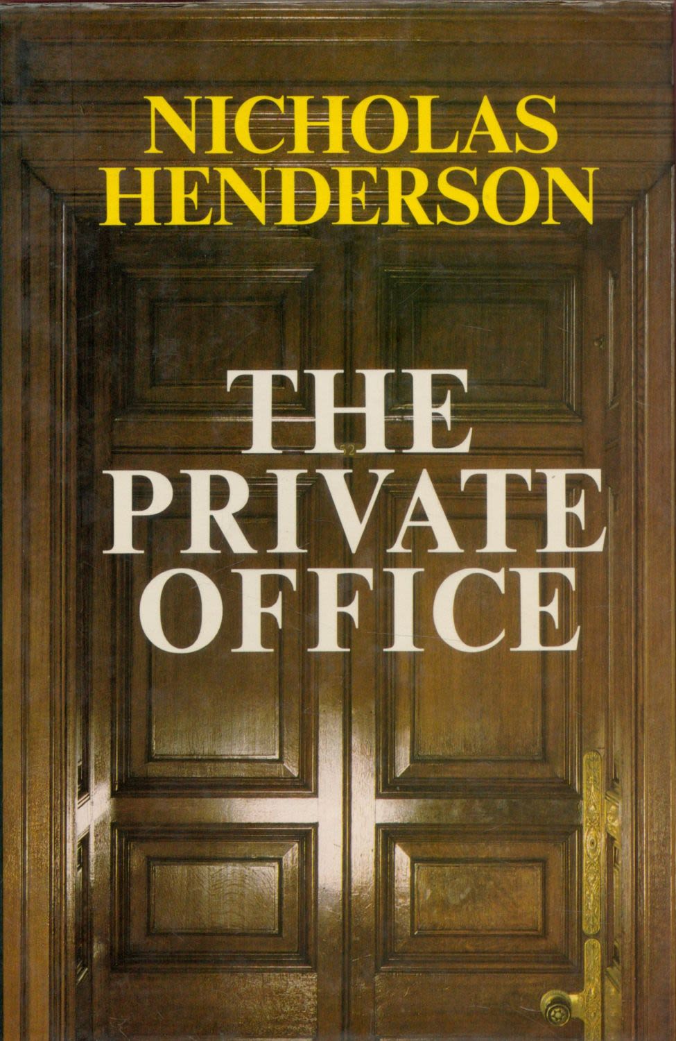 Lot 80: The Private Office by Nicholas Henderson 1984 First...