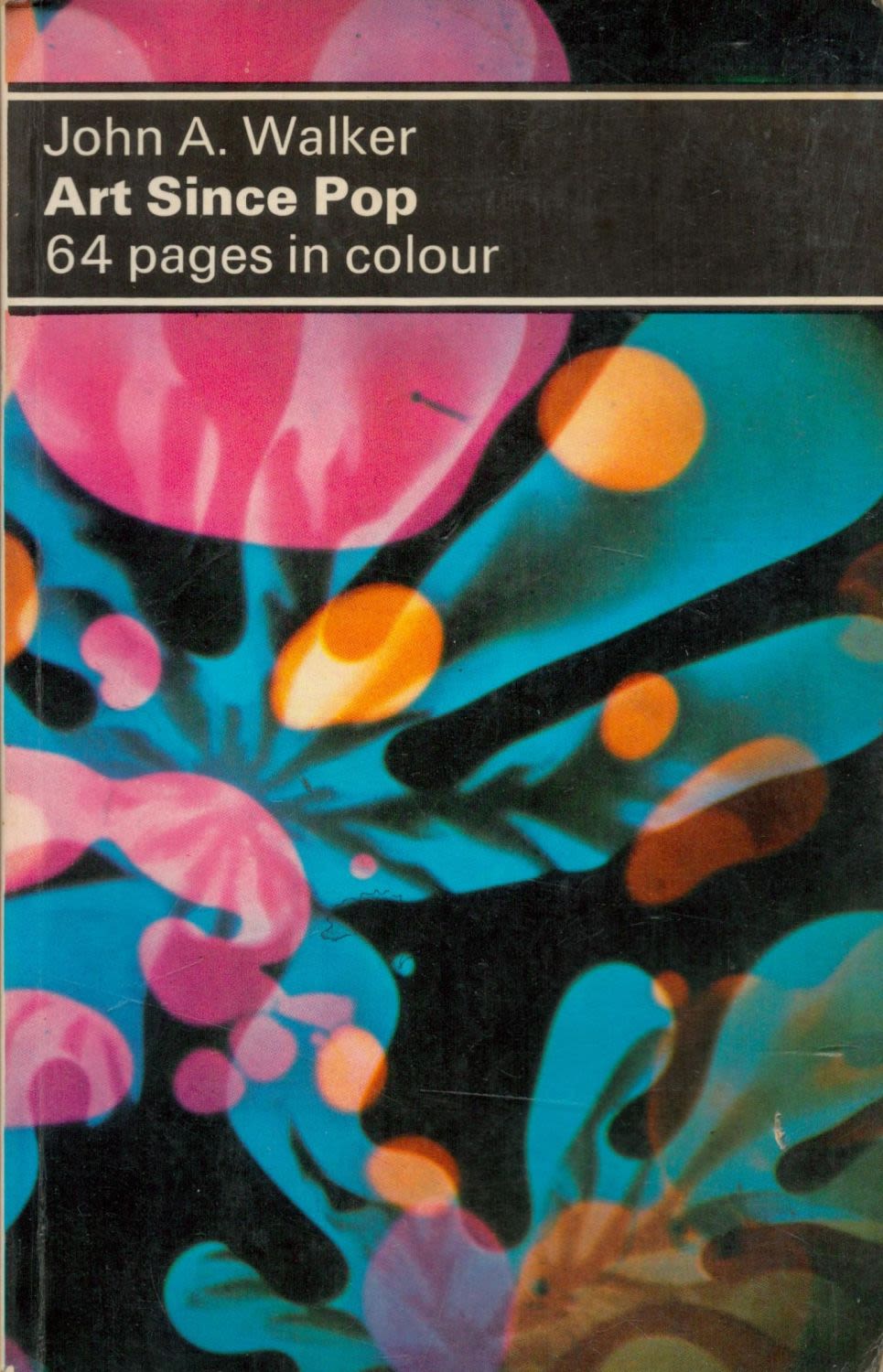 Lot 105: Art Since Pop by John A Walker 1975...