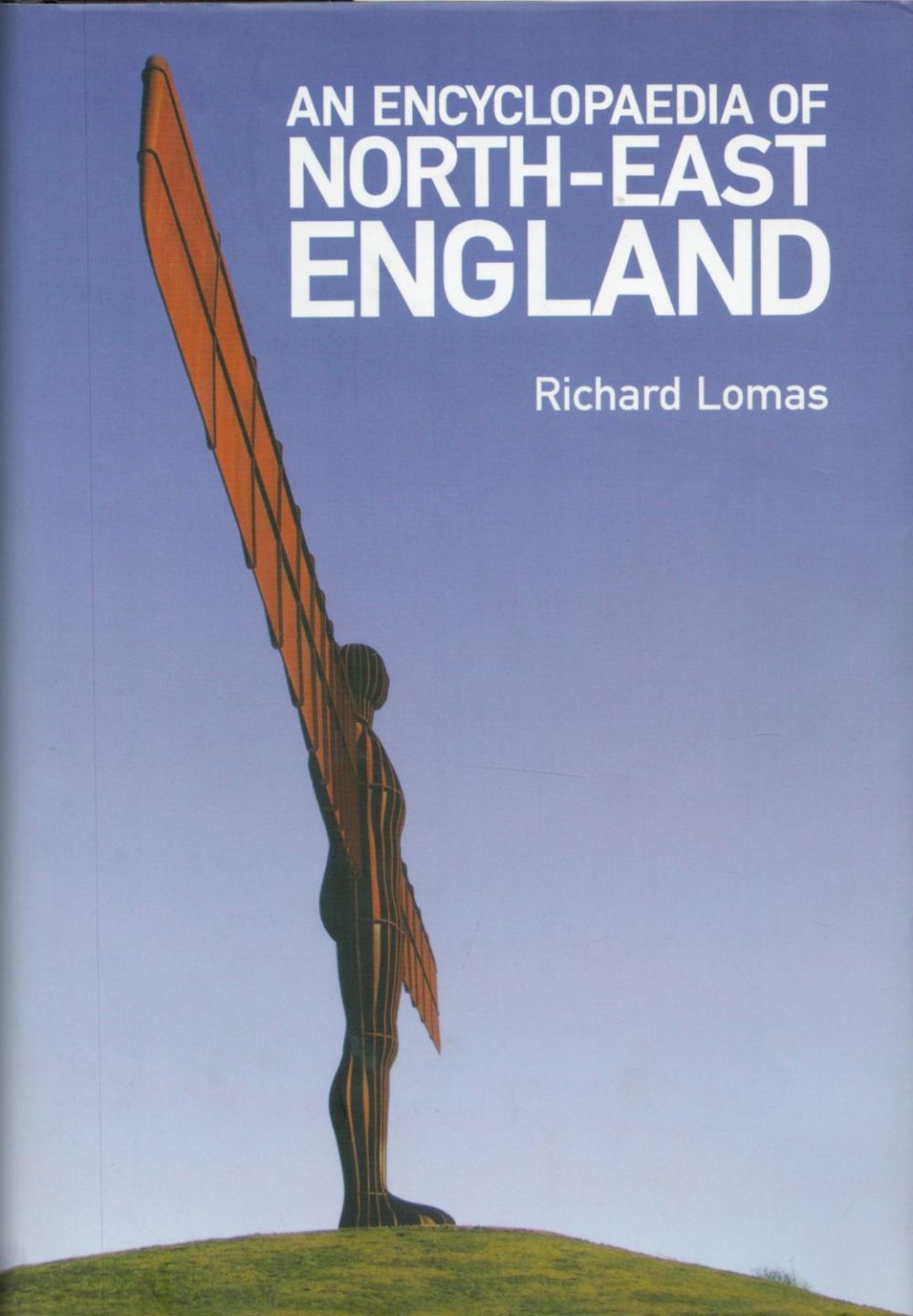 Lot 154: An Encyclopaedia of Northeast England by Richard Lomas...