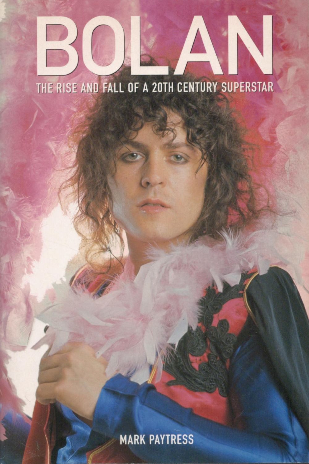 Lot 160: Bolan The Rise and Fall of A 20th...