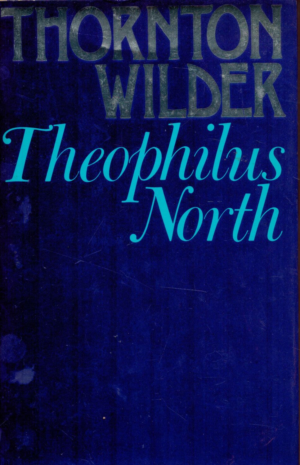 Lot 172: Theophilus North by Thornton Wilder 1974 First UK...