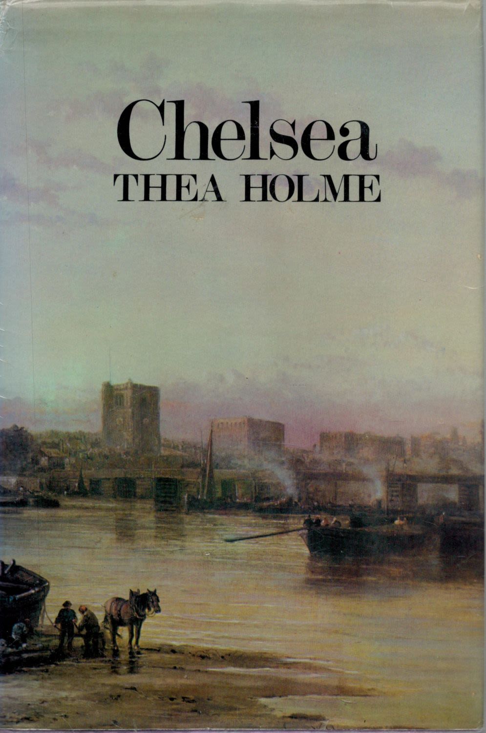 Lot 207: Chelsea by Thea Holme 1972 First Edition Hardback...