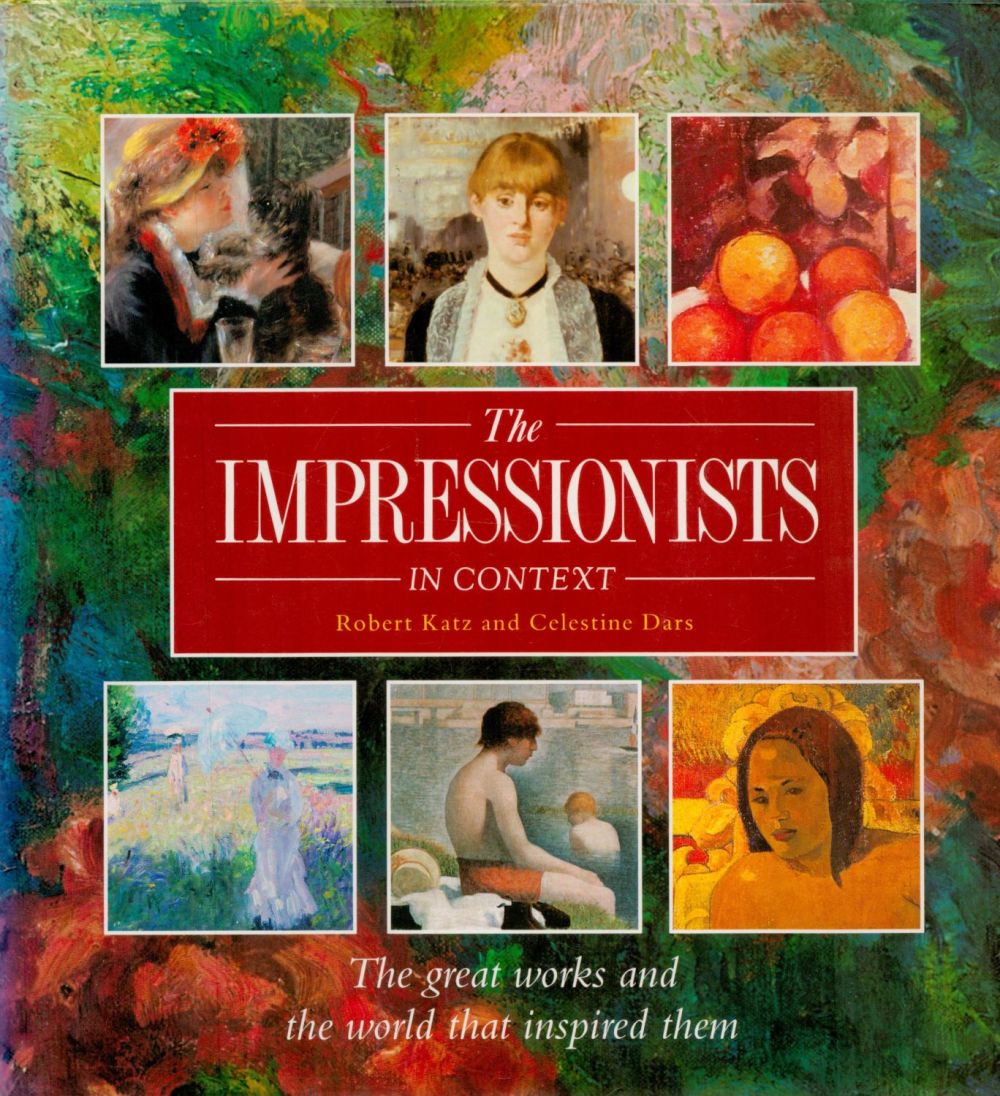 Lot 250: The Impressionists in Context by Robert Katz and...