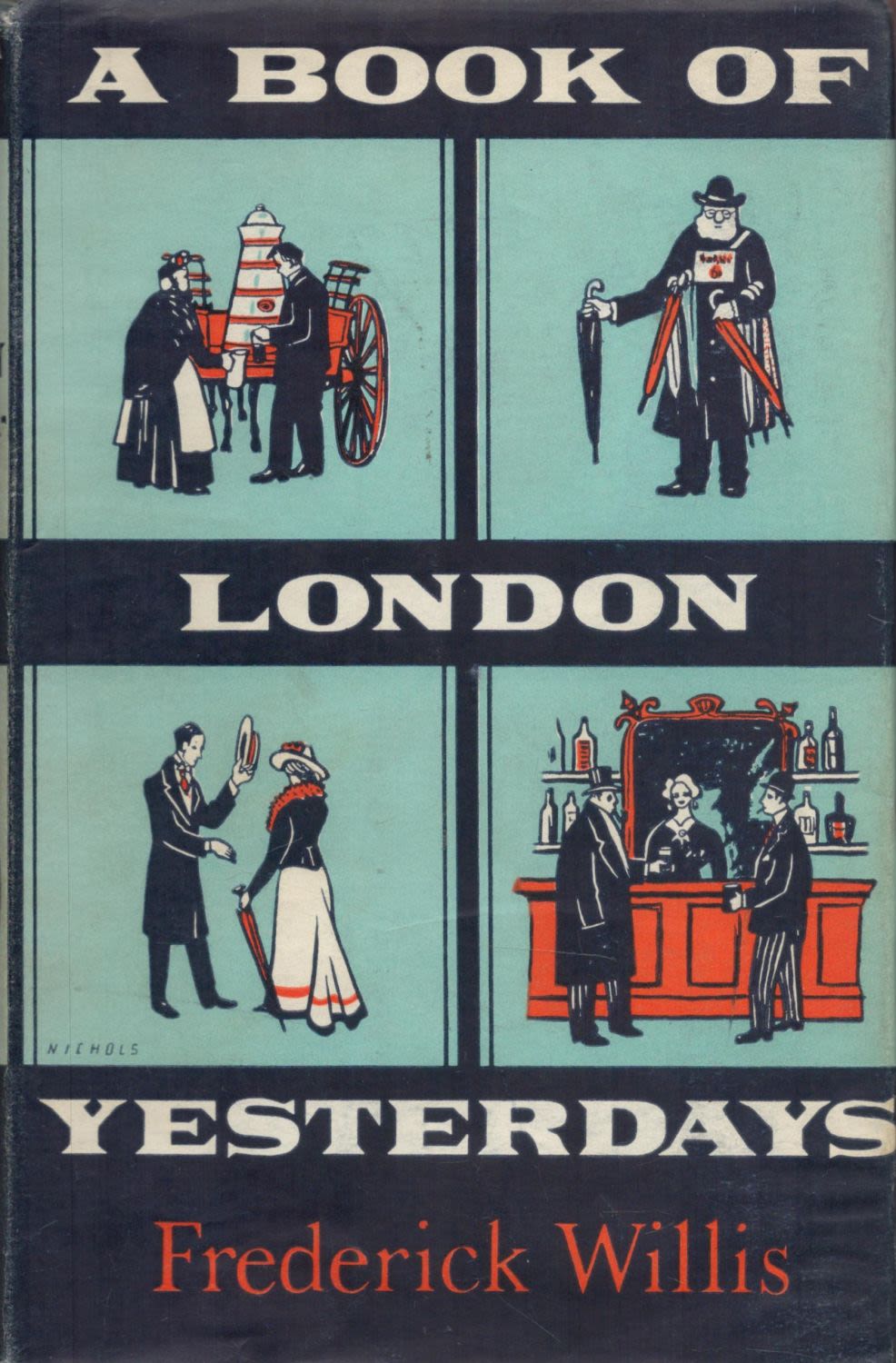 Lot 280: A Book of London Yesterdays by Frederick Willis...