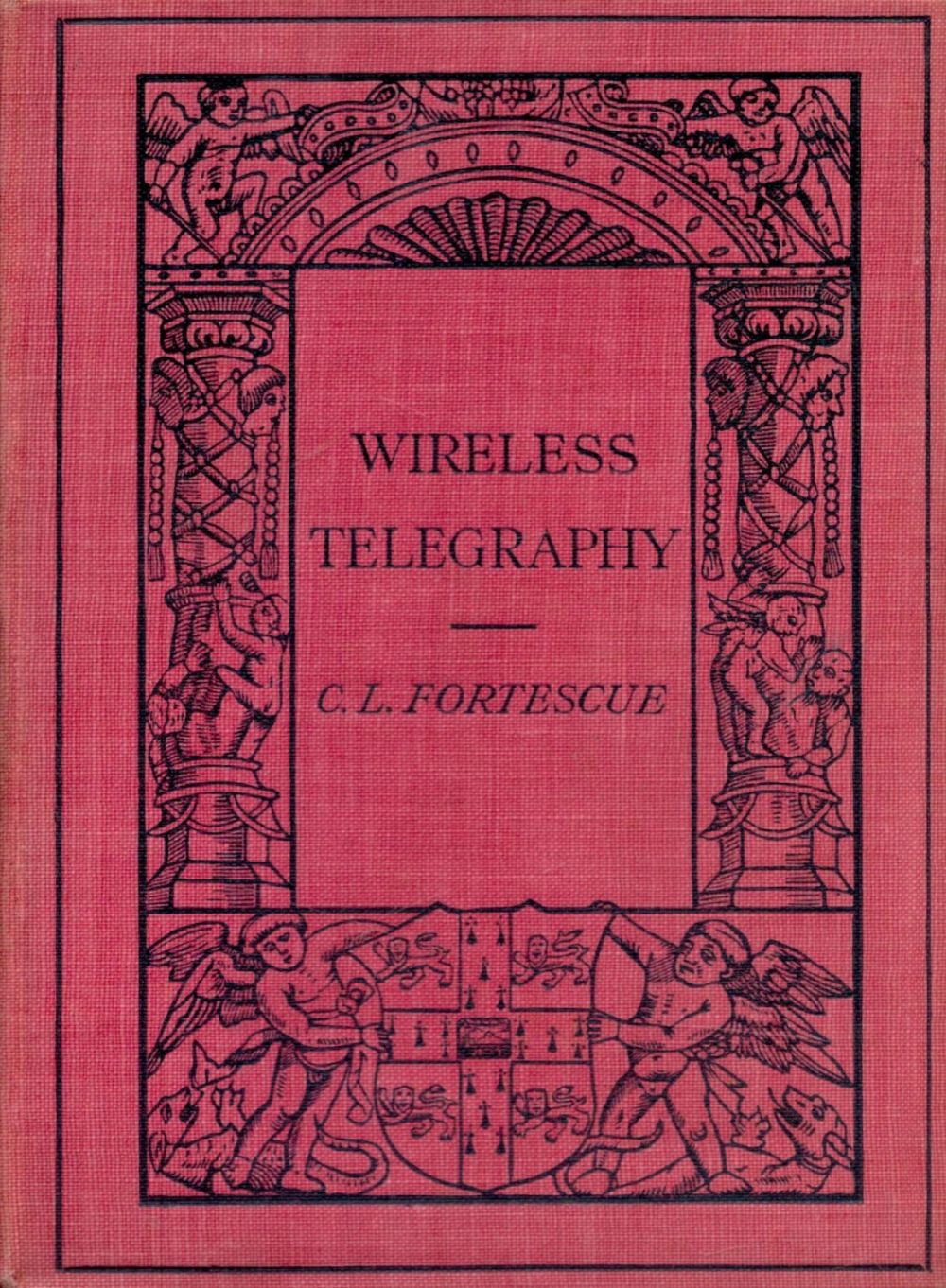 Lot 88: C. L. Fortescue M. A. Wireless Telegraphy. (The...